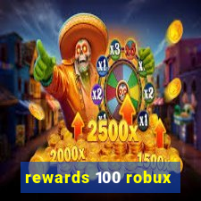 rewards 100 robux